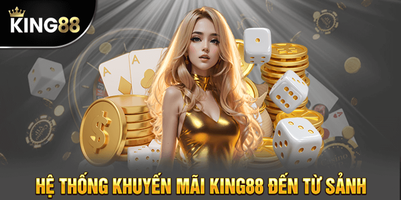 Tổng hợp khuyến mãi trên King88