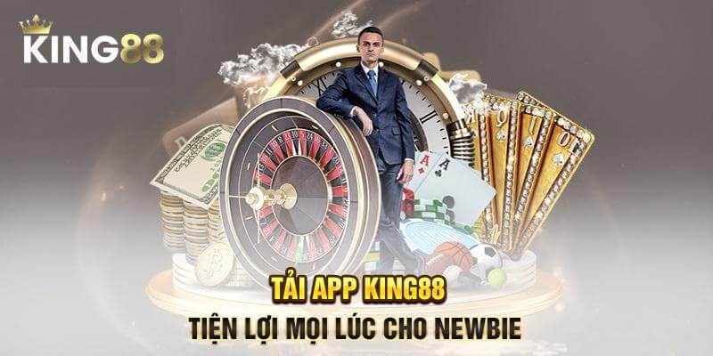 Lý do nên tải app King88 về điện thoại